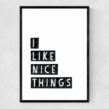 I Like Nice Things Framed Poster Signs &pound;38.00 product_features
