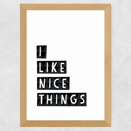 I Like Nice Things Framed Poster Signs &pound;38.00 product_features