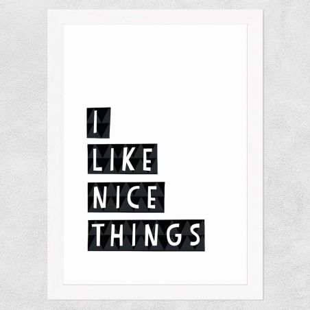 I Like Nice Things Framed Poster Signs &pound;38.00 product_features